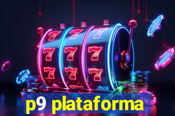 p9 plataforma